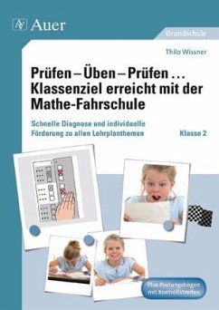 Prüfen - Üben - Prüfen ... Klassenziel erreicht mit der Mathe-Fahrschule Klasse 2 - Wissner, Thilo