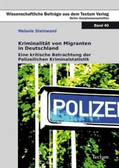 Kriminalität von Migranten in Deutschland - Steinwand, Melanie