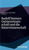 Rudolf Steiners Geisteswissenschaft und die Naturwissenschaft