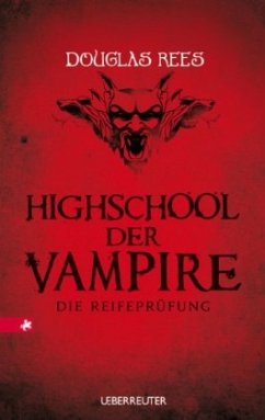 Highschool der Vampire, Die Reifeprüfung - Rees, Douglas