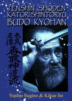 Tenshin Shoden Katori Shinto Ryu Budo Kyohan - Ito, Kikue;Sugino, Yoshio