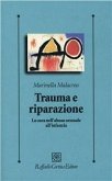 Trauma e riparazione. La cura nell'abuso sessuale all'infanzia Trauma e riparazione. La cura nell'abuso sessuale all'infanzia