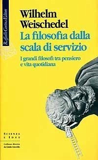 Cover La filosofia dalla scala di servizio. I grandi filosofi tra pensiero e vita quotidiana