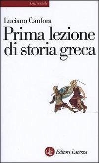 Prima lezione di storia greca - Canfora, Luciano