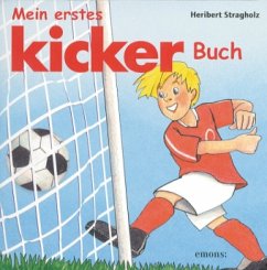 Mein erstes Kickerbuch - Stragholz, Heribert