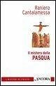 Il mistero della Pasqua Il mistero della Pasqua