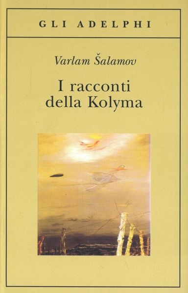 I racconti di Kolyma I racconti di Kolyma