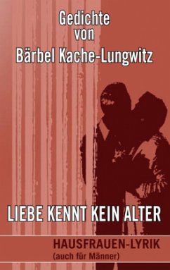 Hausfrauenlyrik (auch für Männer) - Kache-Lungwitz, Bärbel