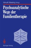 Psychoanalytische Wege der Familientherapie