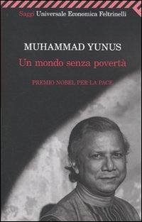 Un mondo senza povertà - Yunus, Muhammad