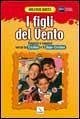 I figli del vento. Ragazzi e ragazze verso la cresima e il dopo-cresima