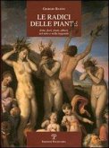 Le Radici Delle Piante: Erbe, Fiori, Frutti, Alberi, Nel Mito E Nella Leggenda