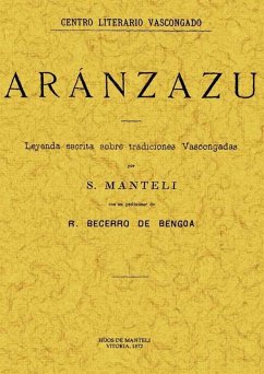 Aránzazu : leyenda escrita sobre tradiciones vascongadas - Manteli Gorostiza, Sotero