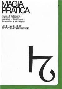Cover Magia di Salomone. La chiave. Formule. Pentacoli. Evocazione. Il Lemegeton. Il testamento. Incantesimi e riti magici