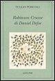 Robinson Crusoe di Daniel Defoe Robinson Crusoe di Daniel Defoe