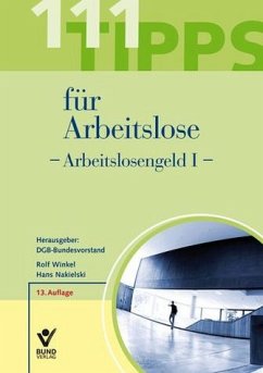 111 Tipps für Arbeitslose - Arbeitslosengeld I - Winkel, Rolf; Nakielski, Hans