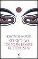 Sei sicuro di non essere buddhista?