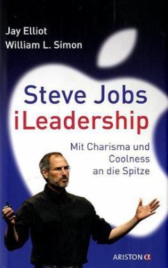 Steve Jobs - iLeadership - Elliot, Jay; Simon, William L.