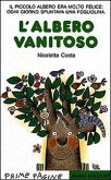 L' albero vanitoso. Stampatello maiuscolo L' albero vanitoso. Stampatello maiuscolo