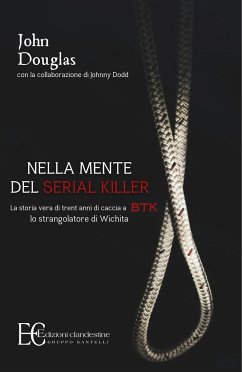 Nella Mente del Serial Killer. La Storia Vera Di Trent' - Dodd, Douglas