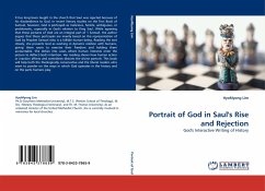 Portrait of God in Saul''s Rise and Rejection - Lim, HyoMyong