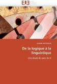 de la Logique À La Linguistique de la Logique À La Linguistique