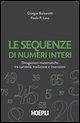 Le sequenze di numeri interi. Divagazioni matematiche tra curiosità, tradizione e invenzioni Le sequenze di numeri interi. Divagazioni matematiche tra curiosità, tradizione e invenzioni
