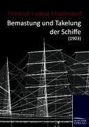 Bemastung und Takelung der Schiffe (1903) - Middendorf, Friedrich Ludwig