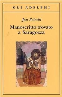 Manoscritto trovato a Saragozza - Potocki, Jan