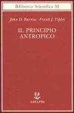 Il principio antropico Il principio antropico