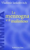 La menzogna e il malinteso La menzogna e il malinteso