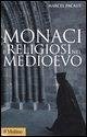 Monaci e religiosi nel Medioevo