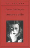Amore e odio. Per una storia naturale dei comportamenti elementari Amore e odio. Per una storia naturale dei comportamenti elementari
