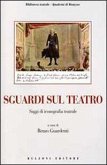 Sguardi sul teatro. Saggi di iconografia teatrale Sguardi sul teatro. Saggi di iconografia teatrale