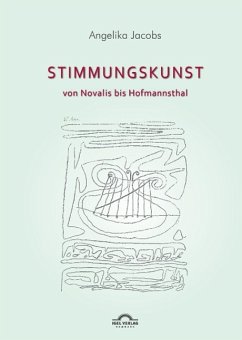 Stimmungskunst von Novalis bis Hofmannsthal - Jacobs, Angelika