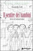 Il sentire dei bambini. Dall'arte alle costellazioni familiari Il sentire dei bambini. Dall'arte alle costellazioni familiari