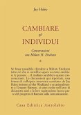 Cambiare gli individui Cambiare gli individui