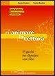 Rianimare la lettura. 55 giochi per divertirsi con i libri Rianimare la lettura. 55 giochi per divertirsi con i libri