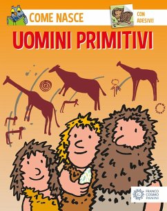 Gli uomini primitivi. Con adesivi - Tozzi, Mario