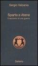 Sparta e Atene. Il racconto di una guerra