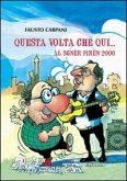 Questa volta che qui. Al sgnèr pirén 2000 Questa volta che qui. Al sgnèr pirén 2000