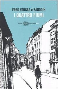 I quattro fiumi - Vargas, Fred; Baudoin