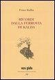Ricordi dalla ferrovia di Kalda. Ediz. numerata