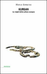 Cover Kurgan. Le origini della cultura europea