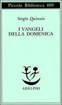 I Vangeli della domenica - Quinzio, Sergio