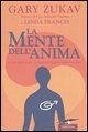 La mente dell'anima. Come imparare a compiere scelte responsabili La mente dell'anima. Come imparare a compiere scelte responsabili