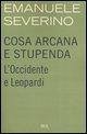Cover Cosa arcana e stupenda. L'Occidente e Leopardi