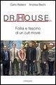 Dr. House MD. Follia e fascino di un cult movie