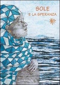 Sole e la speranza - Leuzzi, Carmela