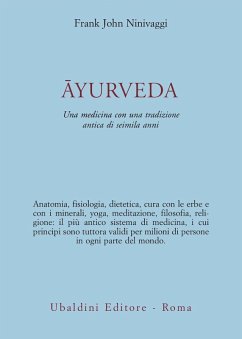 Ayurveda. Una medicina con una tradizione antica di seimila anni - Ninivaggi, Frank J.